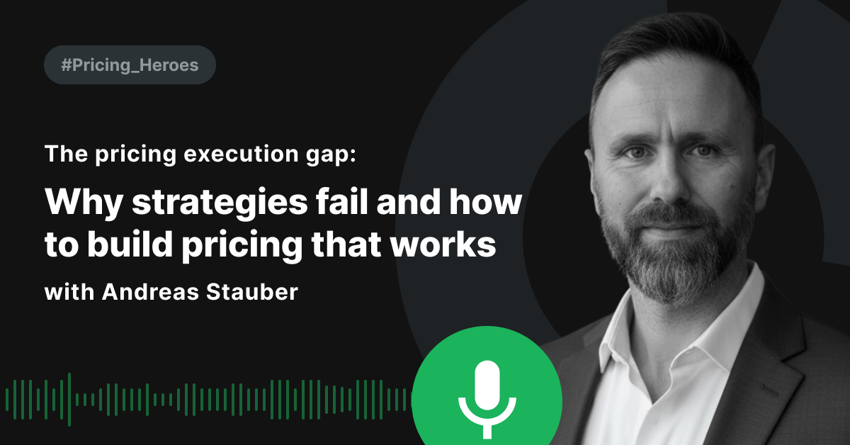Why pricing execution matters as much as strategy | Pricing Heroes ft. Andreas Stauber